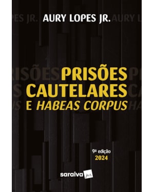 PRISÕES CAUTELARES E HABEAS CORPUS - 9ª EDIÇÃO 2024