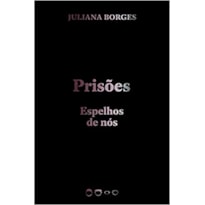 PRISÕES: ESPELHOS DE NÓS