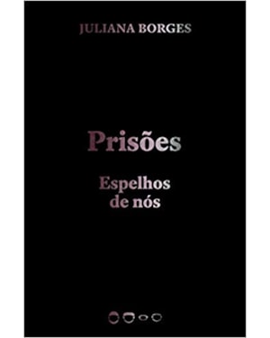 PRISÕES: ESPELHOS DE NÓS