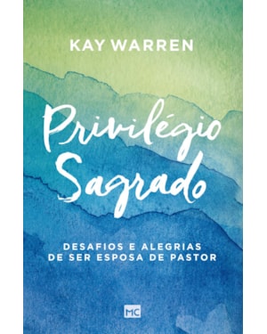 PRIVILÉGIO SAGRADO: DESAFIOS E ALEGRIAS DE SER ESPOSA DE PASTOR
