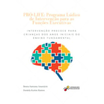 PRÓ-LIFE: PROGRAMA LÚDICO DE INTERVENÇÃO PARA AS FUNÇÕES EXECUTIVAS: INTERVENÇÃO PRECOCE PARA CRIANÇAS DOS ANOS INICIAIS DO ENSINO FUNDAMENTAL