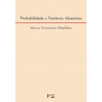 Probabilidade e Variáveis Aleatórias Probabilidade e Variáveis Aleatórias