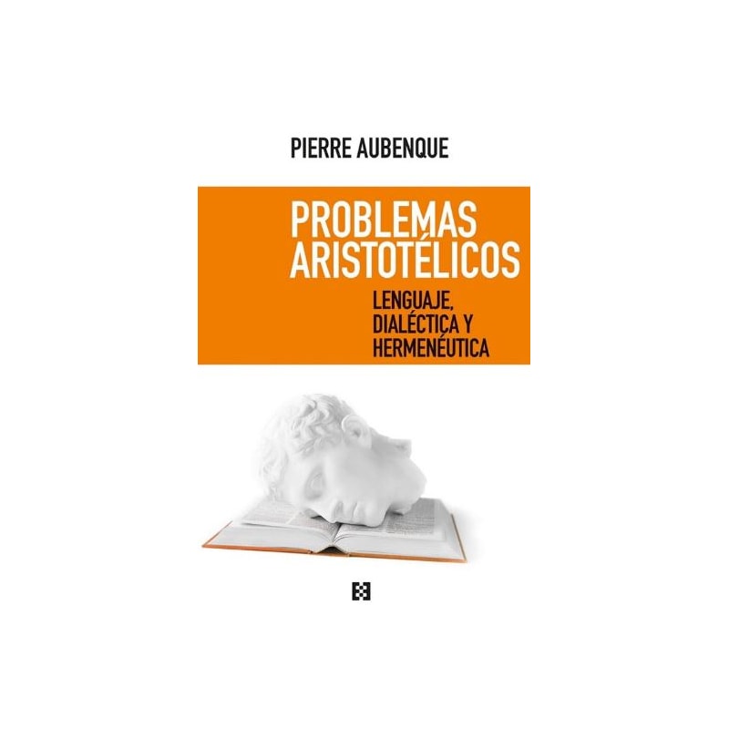 PROBLEMAS ARISTOTELICOS: LENGUAJE, DIALECTICA Y HERMENEUTICA