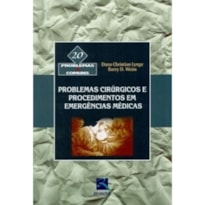 PROBLEMAS CIRÚRGICOS E PROCEDIMENTOS EM EMERGÊNCIAS MÉDICAS: 20 PROBLEMAS + COMUNS