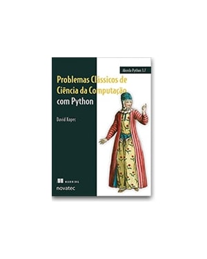 PROBLEMAS CLÁSSICOS DE CIÊNCIA DA COMPUTAÇÃO COM PYTHON