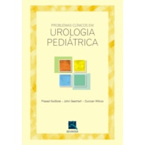 PROBLEMAS CLÍNICOS EM UROLOGIA PEDIÁTRICA PROBLEMAS CLÍNICOS EM UROLOGIA PEDIÁTRICA