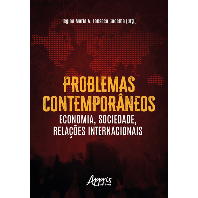 PROBLEMAS CONTEMPORÂNEOS: ECONOMIA, SOCIEDADE, RELAÇÕES INTERNACIONAIS