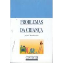 PROBLEMAS DA CRIANÇA PROBLEMAS DA CRIANÇA