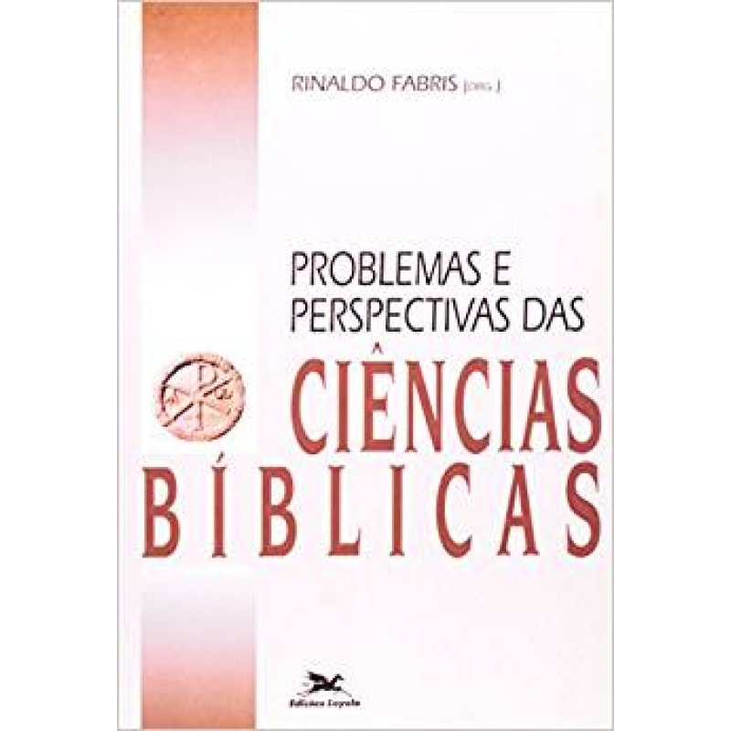 PROBLEMAS E PERSPECTIVAS DAS CIÊNCIAS BÍBLICAS