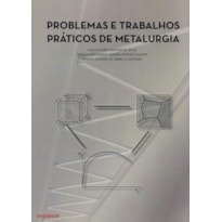 Problemas e trabalhos práticos de metalurgia