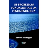 PROBLEMAS FUNDAMENTAIS DA FENOMENOLOGIA
