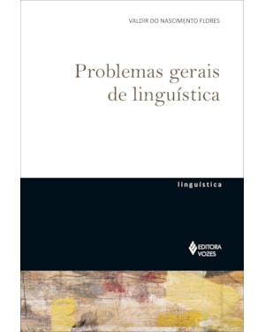 PROBLEMAS GERAIS DE LINGUÍSTICA
