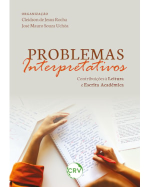 PROBLEMAS INTERPRETATIVOS: CONTRIBUIÇÕES À LEITURA E ESCRITA ACADÊMICA
