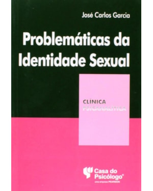 PROBLEMÁTICAS DA IDENTIDADE SEXUAL - COLEÇÃO CLÍNICA PSICANALÍTICA