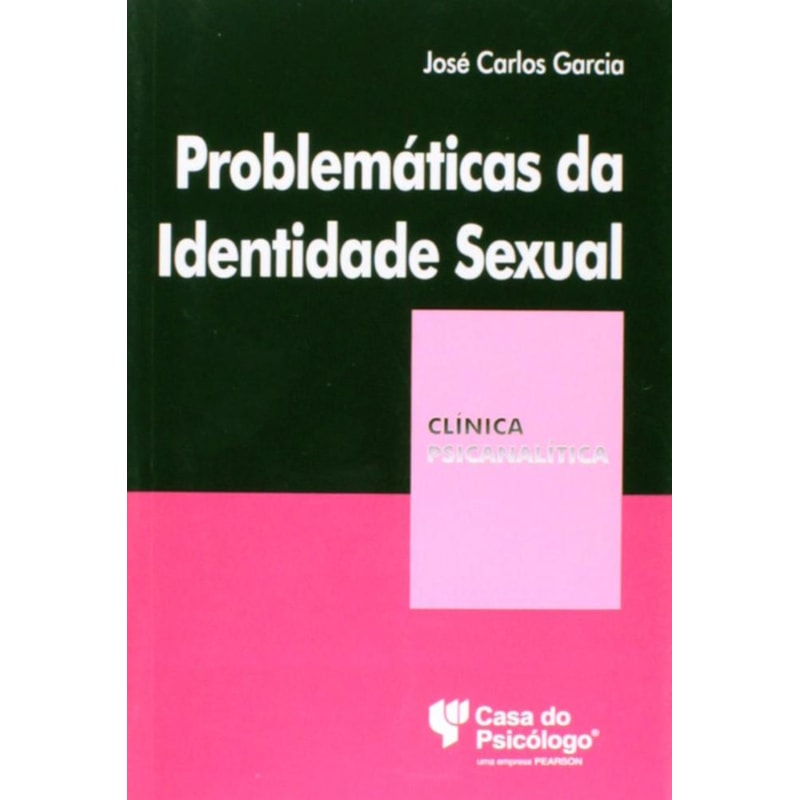 PROBLEMÁTICAS DA IDENTIDADE SEXUAL - COLEÇÃO CLÍNICA PSICANALÍTICA