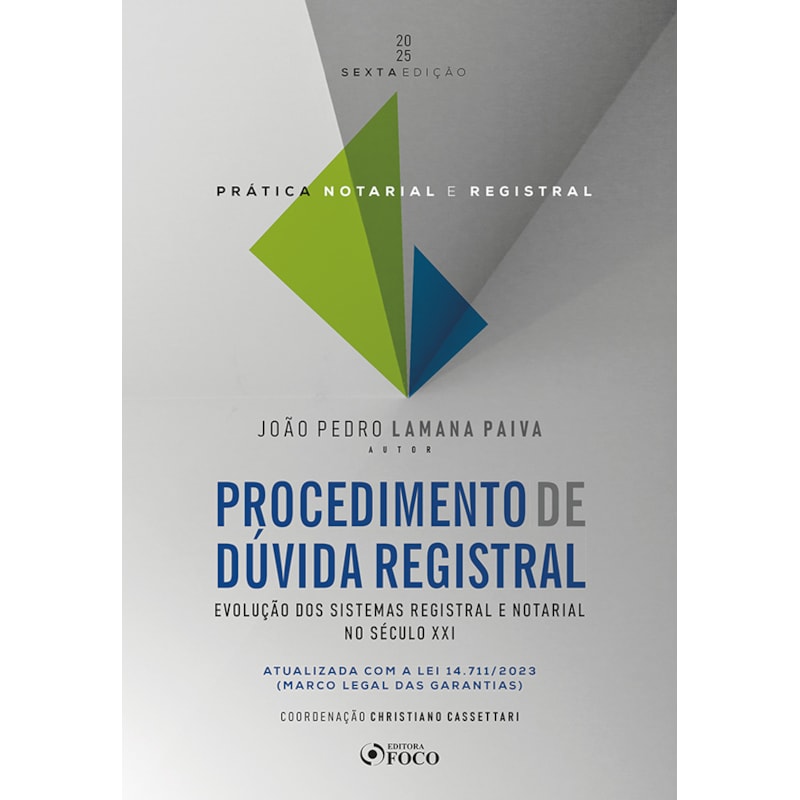 PROCEDIMENTO DE DÚVIDA REGISTRAL - 6ª ED - 2025: EVOLUÇÃO DOS SISTEMAS REGISTRAL E NOTARIAL NO SÉCULO XXI - PRÁTICA NOTARIAL E REGISTRAL