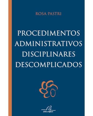 PROCEDIMENTOS ADMINISTRATIVOS DISCIPLINARES DESCOMPLICADOS