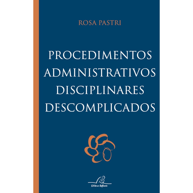 PROCEDIMENTOS ADMINISTRATIVOS DISCIPLINARES DESCOMPLICADOS