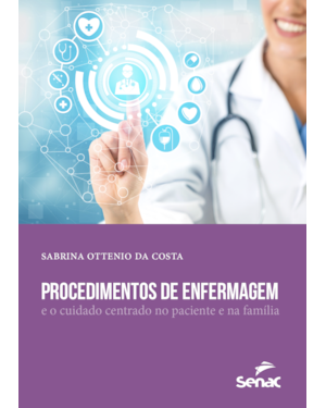 PROCEDIMENTOS DE ENFERMAGEM: E O CUIDADO CENTRADO NO PACIENTE E NA FAMÍLIA