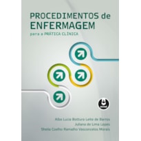 PROCEDIMENTOS DE ENFERMAGEM PARA A PRÁTICA CLÍNICA