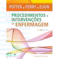 PROCEDIMENTOS E INTERVENÇÕES DE ENFERMAGEM
