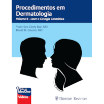 PROCEDIMENTOS EM DERMATOLOGIA: LASER E CIRURGIA COSMÉTICA - VOLUME II