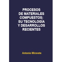 Procesos de materiales compuestos: Su tecnología y desarrollos recientes