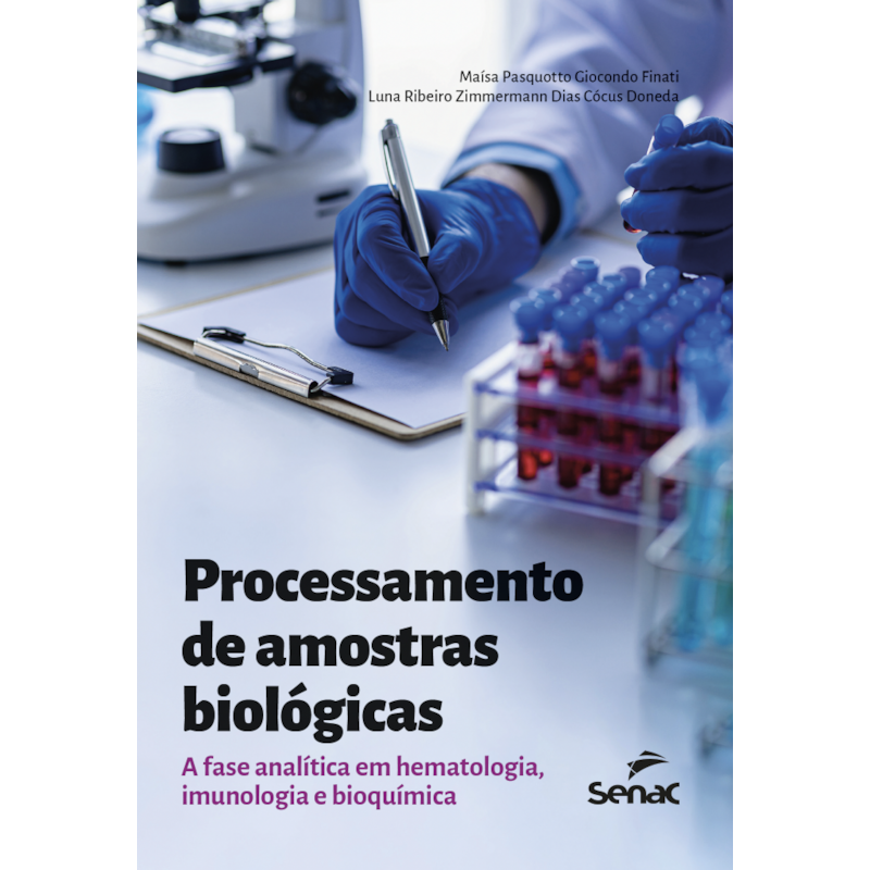 PROCESSAMENTO DE AMOSTRAS BIOLÓGICAS: A FASE ANALÍTICA EM HEMATOLOGIA, IMUNOLOGIA E BIOQUÍMICA