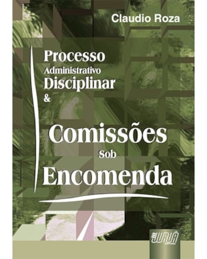 PROCESSO ADMINISTRATIVO DISCIPLINAR & COMISSÕES SOB ENCOMENDA