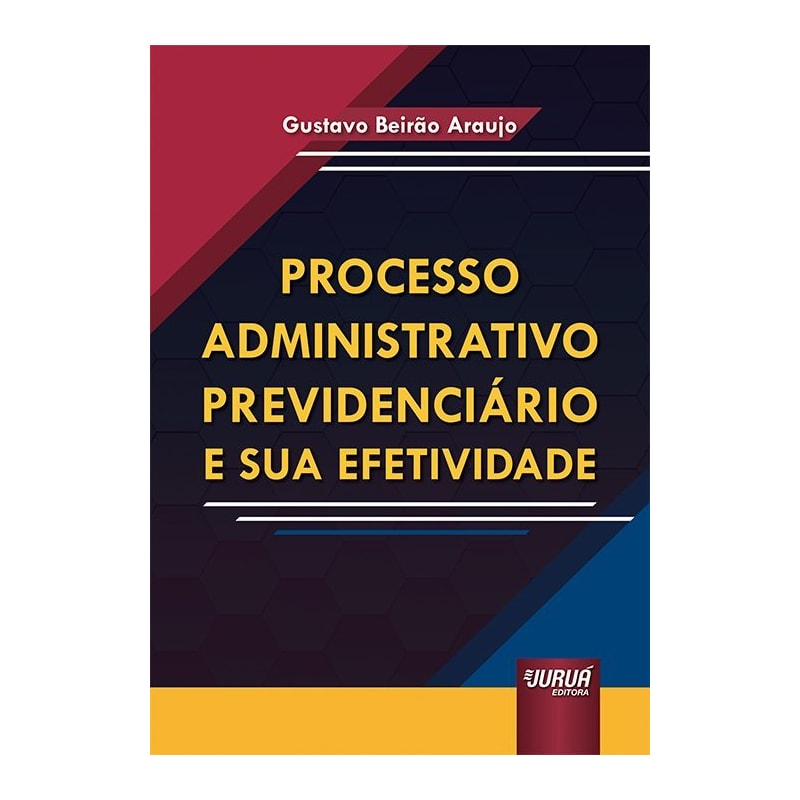 PROCESSO ADMINISTRATIVO PREVIDENCIÁRIO E SUA EFETIVIDADE