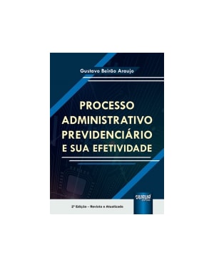 PROCESSO ADMINISTRATIVO PREVIDENCIÁRIO E SUA EFETIVIDADE