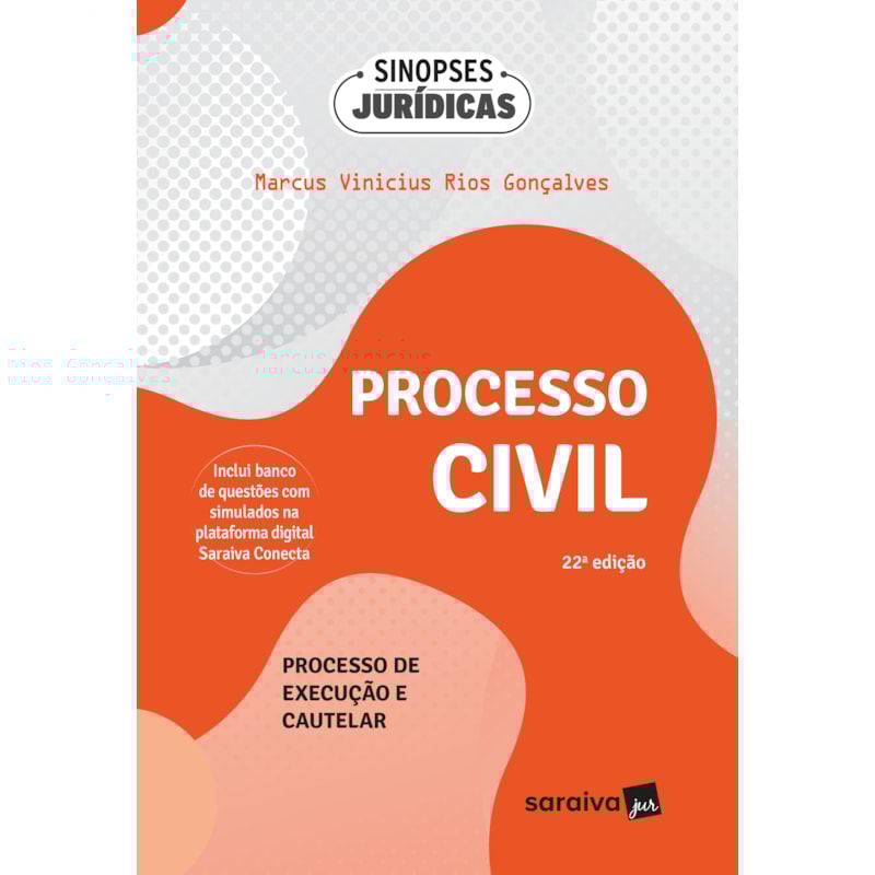 PROCESSO CIVIL - PROCESSO DE EXECUÇÃO E CAUTELAR - COLEÇÃO SINOPSES JURÍDICAS - 22ª EDIÇÃO 2024