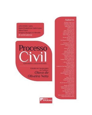 Processo civil - Questões controversas: estudos em homenagem ao Professor Olavo de Oliveira Neto