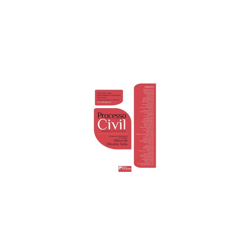 Processo civil - Questões controversas: estudos em homenagem ao Professor Olavo de Oliveira Neto