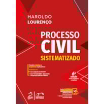 PROCESSO CIVIL SISTEMATIZADO - 6ª EDIÇÃO 2021