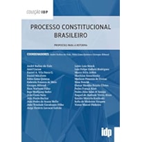 Processo constitucional brasileiro: propostas para a reforma