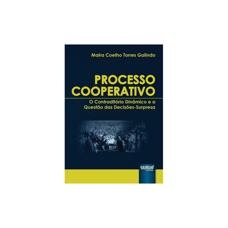 PROCESSO COOPERATIVO - O CONTRADITÓRIO DINÂMICO E A QUESTÃO DAS DECISÕES-SURPRESA