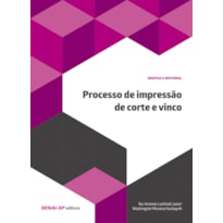 PROCESSO DE IMPRESSÃO DE CORTE E VINCO