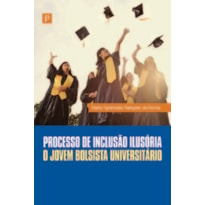 Processo de inclusão ilusória: o jovem bolsista universitário