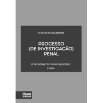 PROCESSO (DE INVESTIGAÇÃO) PENAL: O 'NÓ GÓRDIO' DO DEVIDO PROCESSO