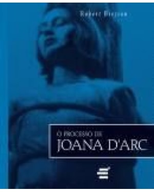 PROCESSO DE JOANA D ARC, O