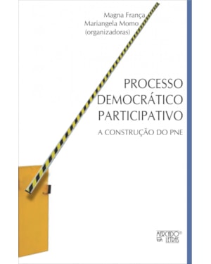 Processo democrático participativo: a construção do PNE