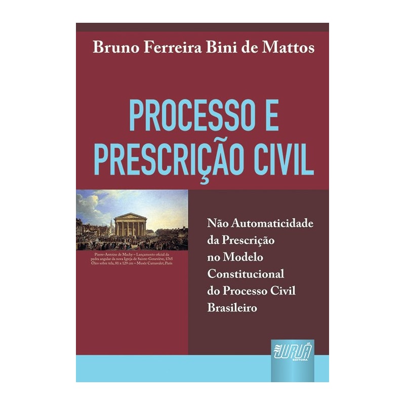 PROCESSO E PRESCRIÇÃO CIVIL - NÃO AUTOMATICIDADE DA PRESCRIÇÃO NO MODELO CONSTITUCIONAL DO PROCESSO CIVIL BRASILEIRO