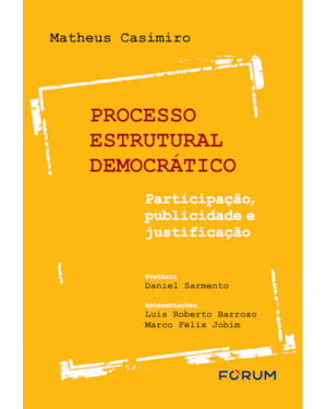 Processo estrutural democrático: participação, publicidade e justificação