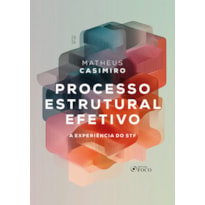 Processo Estrutural Efetivo - A Experiência do STF 1ª Ed - 2026