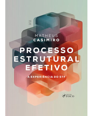 Processo Estrutural Efetivo - A Experiência do STF 1ª Ed - 2026