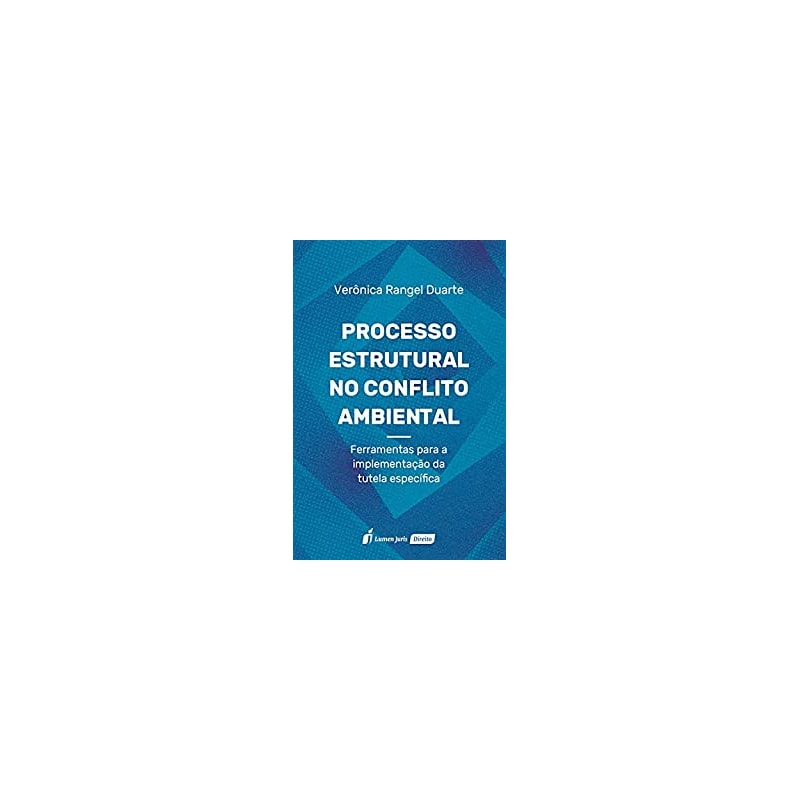 PROCESSO ESTRUTURAL NO CONFLITO AMBIENTAL - 2021
