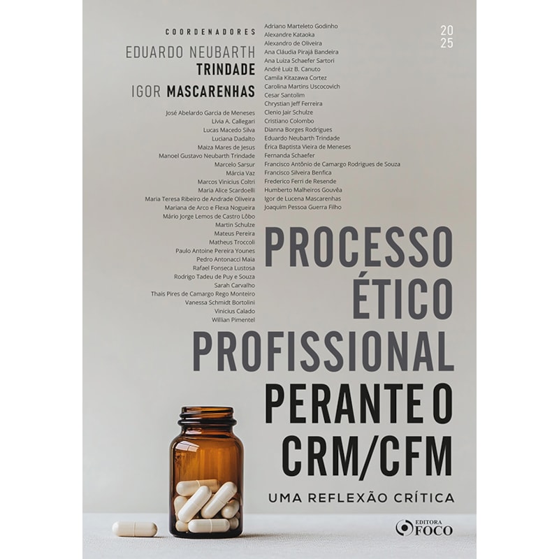 PROCESSO ÉTICO PROFISSIONAL PERANTE O CRM/CFM - UMA REFLEXÃO CRÍTICA - 1ª ED - 2025