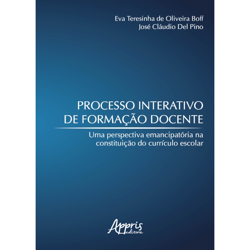 PROCESSO INTERATIVO DE FORMAÇÃO DOCENTE: UMA PERSPECTIVA EMANCIPATÓRIA NA CONSTITUIÇÃO DO CURRÍCULO ESCOLAR