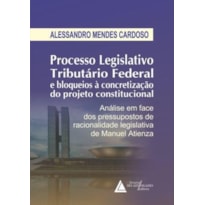 PROCESSO LEGISLATIVO TRIBUTÁRIO FEDERAL E BLOQUEIOS À CONCRETIZAÇÃO DO PROJETO CONSTITUCIONAL